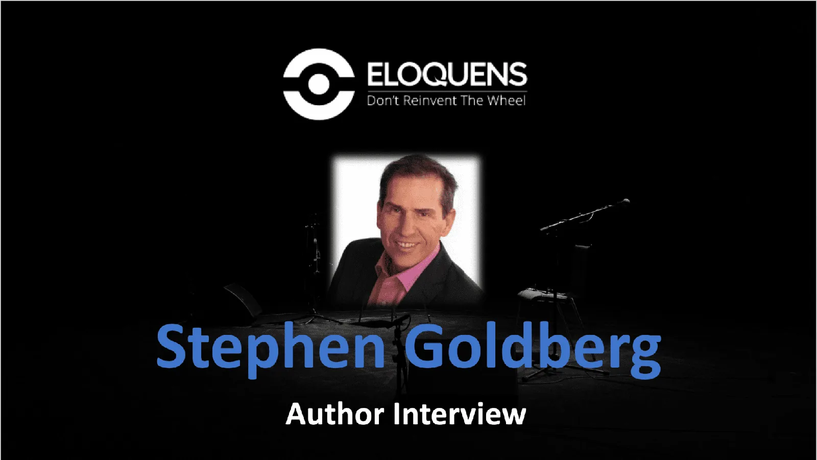 Stephen Goldberg Interview Leadership Coach Eloquens.com
